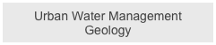 Urban Water Management
Geology