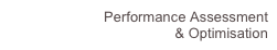 Performance Assessment
& Optimisation