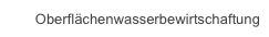Oberflächenwasserbewirtschaftung 