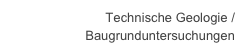 Technische Geologie / Baugrunduntersuchungen