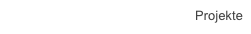 Projekte